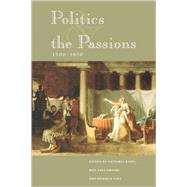 Politics and the Passions, 1500-1850 by Kahn, Victoria; Saccamano, Neil; Coli, Daniela, 9780691118628