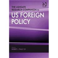 The Ashgate Research Companion to US Foreign Policy by Pauly,Robert J., 9780754648628