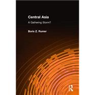 Central Asia: A Gathering Storm? by Rumer,Boris Z., 9780765608628