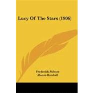 Lucy of the Stars by Palmer, Frederick; Kimball, Alonzo, 9781437128628