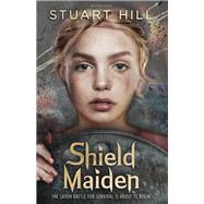 Shield Maiden by Stuart Hill, 9781472918628