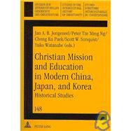 Christian Mission and Education in Modern China, Japan, and Korea by Jongeneel, Jan A. B.; Ng, Peter Tze Ming; Paek, Chong Ku; Sunquist, Scott W.; Watanabe, Yuko, 9783631588628
