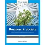 Business & Society Ethics, Sustainability & Stakeholder Management by Carroll, Archie; Brown, Jill, 9780357718629