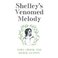 Shelley's Venomed Melody by Nora Crook , Derek Guiton, 9780521128629