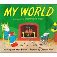 MY WORLD                    BB by BROWN MARGARET WISE, 9780694008629