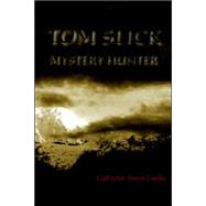 Tom Slick Mystery Hunter by Cooke, Catherine Nixon, 9780976498629