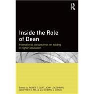 Inside the Role of Dean: International perspectives on leading in higher education by Clift; Renee Tipton, 9781138828629