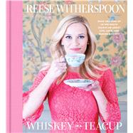 Whiskey in a Teacup by Witherspoon, Reese, 9781508258629