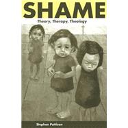 Shame : Theory, Therapy, Theology by Stephen Pattison, 9780521568630