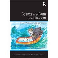 Science and Faith within Reason: Reality, Creation, Life and Design by Navarro,Jaume;Navarro,Jaume, 9781138268630