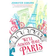 We'll Always Have Paris by Coburn, Jennifer, 9781402288630