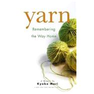Yarn : Remembering the Way Home by Mori, Kyoko, 9781934848630