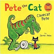 PETE CAT CAVECAT PETE by DEAN JAMES, 9780062198631