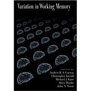 Variation in Working Memory by Conway, Andrew; Jarrold, Chris; Kane, Michael; Miyake, Akira; Towse, John, 9780195168631