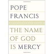 The Name of God Is Mercy by POPE FRANCIS; STRANSKY, OONAGH, 9780399588631