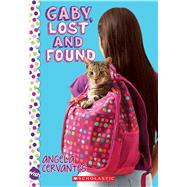 Gaby, Lost and Found: A Wish Novel by Cervantes, Angela, 9780545798631