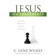 Jesus on Leadership by Wilkes, Gene, 9780842318631