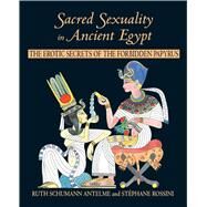 Sacred Sexuality in Ancient Egypt by Schumann-Antelme, Ruth, 9780892818631