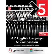 5 Steps to a 5: AP English Language and Composition 2024 by Barbara L. Murphy; Estelle M. Rankin, 9781265288631
