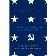 The Demon in Democracy by Legutko, Ryszard; Adelson, Teresa, 9781594038631