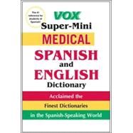 Vox Super-Mini Medical Spanish and English Dictionary by VOX, 9780071788632