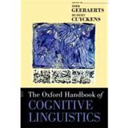 The Oxford Handbook of Cognitive Linguistics by Geeraerts, Dirk; Cuyckens, Hubert, 9780199738632