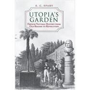 Utopias Garden by Spary, E. C., 9780226768632