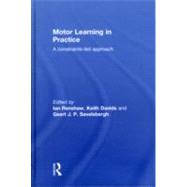 Motor Learning in Practice: A Constraints-Led Approach by Renshaw; Ian, 9780415478632