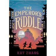 The Emperor's Riddle by Zhang, Kat, 9781481478632