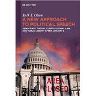 A New Approach to Political Speech by Erik J. Olsen, 9783111698632