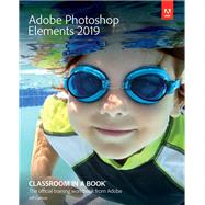 Adobe Photoshop Elements 2019 Classroom in a Book by Carlson, Jeff, 9780135298633