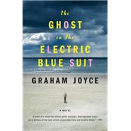 The Ghost in the Electric Blue Suit by JOYCE, GRAHAM, 9780385538633