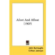 Afoot And Afloat by Burroughs, John; Johnson, Clifton (CON), 9780548678633