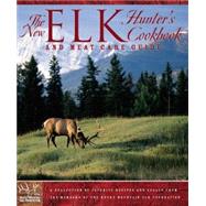New Elk Hunter's Cookbook And Meat Care Guide by Unknown, 9780762728633