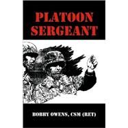 Platoon Sergeant by Owens Csm Ret, Bobby, 9781432718633