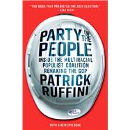 Party of the People Inside the Multiracial Populist Coalition Remaking the GOP by Ruffini, Patrick, 9781982198633