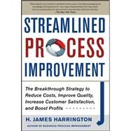 Streamlined Process Improvement by Harrington, H. James, 9780071768634