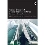 Transit Crime and Sexual Violence in Cities by Ceccato, Vania; Loukaitou-Sideris, Anastasia, 9780367258634