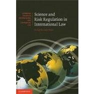 Science and Risk Regulation in International Law by Jacqueline Peel, 9780521768634