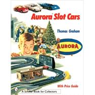 Aurora Slot Cars by Graham, Thomas, 9780764318634