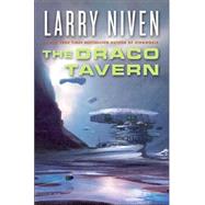 The Draco Tavern by Niven, Larry, 9780765308634