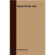 Ideals of the East by Baynes, Herbert, 9781409728634