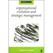 Organizational Evolution And Strategic Management by Rodolphe Durand, 9781412908634