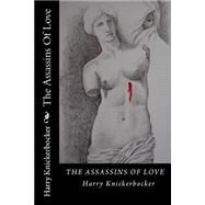 The Assassins of Love by Knickerbocker, Harry, 9781523408634