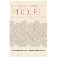 The Timelessness of Proust by Embry, Charles R.; Hughes, Glenn, 9781587318634