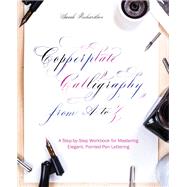 Copperplate Calligraphy from a to Z by Richardson, Sarah, 9781612438634
