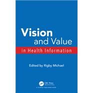 Vision And Value in Health Information by Rigby; Michael, 9781857758634