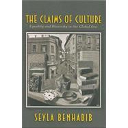 The Claims of Culture: Equality and Diversity in the Global Era by Benhabib, Seyla, 9780691048635