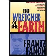 Wretched of the Earth by FANON, FRANTZ; PHILCOX, RICHARD; BHABHA, HOMI K.; SARTRE, JEAN-PAUL, 9780802158635