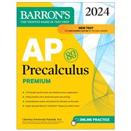 AP Precalculus Premium, 2024: 3 Practice Tests + Comprehensive Review + Online Practice by Pawlowski-Polanish, Christina, 9781506288635
